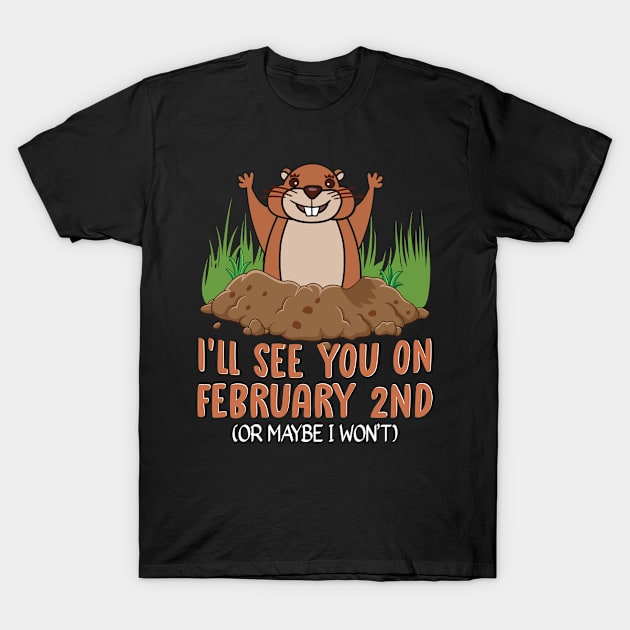 See You On February 2nd Groundhog T-Shirt by funkyteesfunny